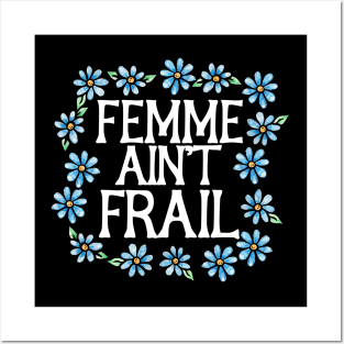 Femme ain't frail Posters and Art